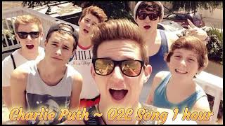 Charlie Puth  O2L Song 1 hour [upl. by Lemuel]