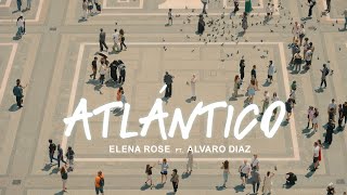 ELENA ROSE Alvaro Díaz  Atlántico OFFICIAL VIDEO [upl. by Illak]