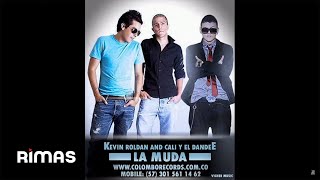 La Muda ♫KR Kevin Roldan Feat Cali amp El Dandee [upl. by Vladimir623]