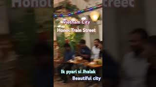 Vietnam City honoi train Street  short video like  subscribe [upl. by Vowel]