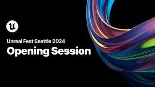 Unreal Fest Seattle 2024  Opening Session [upl. by Nylyahs996]