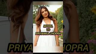 Model VS Priyanka Chopratrendingviralpriyankachopramodelfashioncelebrityytshortslike [upl. by Torrence]