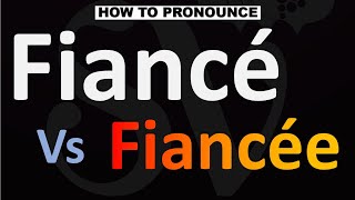 How to Pronounce Fiancé vs Fiancée [upl. by Layol932]