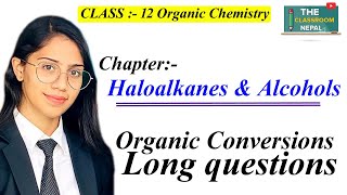 Haloalkane amp Alcohol 6  Organic conversions  Class 12 Neb  Suchana Reezal [upl. by Hairam]