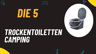 Die 5 Besten Trockentoiletten Camping Test 2024  Top 5 Trockentoiletten Modelle [upl. by Dam490]