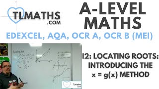 ALevel Maths I201 Locating Roots Introducing the xgx Method [upl. by Ykcin]