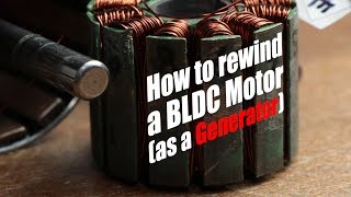 How to rewind a BLDC Motor as a Generator [upl. by Mal624]