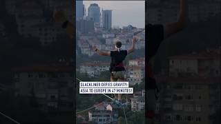 Slackliner Defies Gravity Asia to Europe in 47 Minutes [upl. by Enilra625]