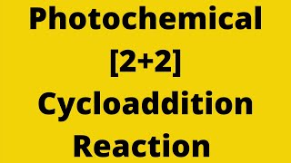 Photochemical 22 Cycloaddition Reaction  Organic Chemistry  Bsc 1st Year  Class 12  NEET [upl. by Gilroy]