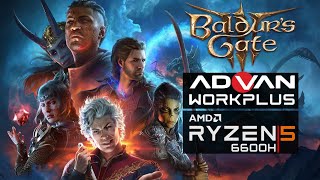 BALDURS GATE 3  Advan Workplus Ryzen 5 6600H Radeon 660M [upl. by Eserehs]