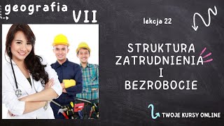 Geografia klasa 7 Lekcja 22  Struktura zatrudnienia i bezrobocie [upl. by Nov]