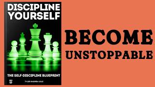 DISCIPLINE YOURSELF The Self Discipline Blueprint  Become Unstoppable Audiobook [upl. by Clintock461]