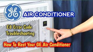 How do I Fix error E8 on my GE air conditioner  How do you reset a GE air conditioner  GE AC [upl. by Alben]