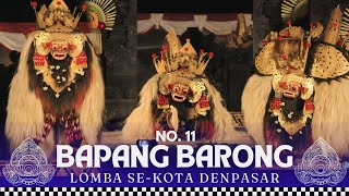 PESERTA 11  WIMBAKARA BAPANG BARONG amp MAKENDANG TUNGGAL SEKOTA DENPASAR [upl. by Einrae40]