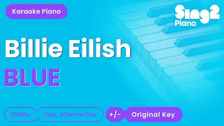 Billie Eilish  BLUE Piano Karaoke [upl. by Aicella]