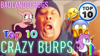 BadlandsChugs TOP 10 BURPS MEGA INSANE BURPS [upl. by Gio201]