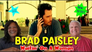 Music Reaction  First time Reaction Brad Paisley  Waitin On A Woman [upl. by Dosia]