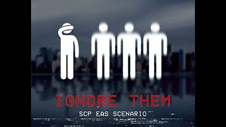 Ignore Them  SCP EAS SCENARIO [upl. by Attekram97]