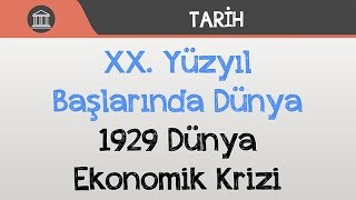 XX Yüzyıl Başlarında Dünya  1929 Dünya Ekonomik Krizi [upl. by Cuttler]