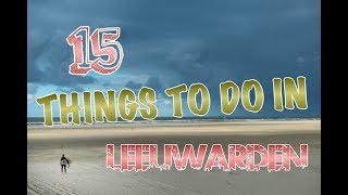 Top 15 Things To Do In Leeuwarden Netherlands [upl. by Iramaj]