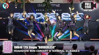 Full Stage BNK48 17th Single quotBORDERLESSquot Roadshow Mini Concert  Terminal 21 Rama 3 241006 [upl. by Yelha]