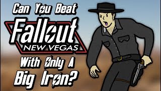 Can You Beat Fallout New Vegas With Only A Big Iron On Your Hip [upl. by Essie]