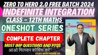 Indefinite Integration One Shot  Class 12th Math  Zero to Hero 20 Batch  Board 2024 [upl. by Kornher]