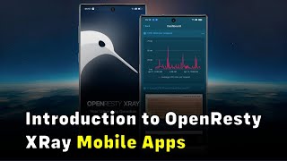 Introduction to OpenResty XRay Mobile Apps [upl. by Aisined690]