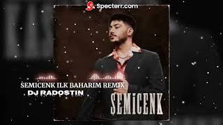 SEMICENK ILK BAHARIM REMIX DJ RADSOTIN [upl. by Eintruok]