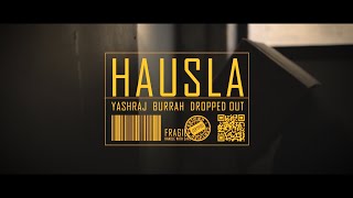 Yashraj Burrah Dropped Out  Hausla Official Music Video [upl. by Chuipek537]