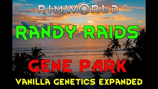 RANDY RAIDS ME SO MUCH Rimworld Vanilla Genetics Expanded 05 [upl. by Aeht]