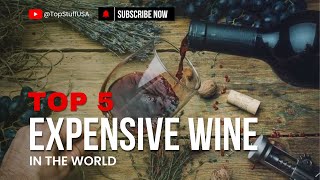 The Five Most Expensive Wines in the World [upl. by Airlee766]