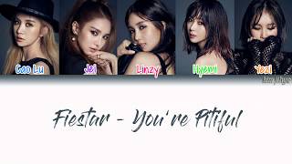 FIESTAR 피에스타 – You’re Pitiful 짠해 Lyrics HanRomEngColor Coded TBS [upl. by Xxam]