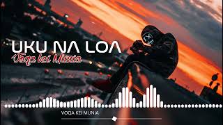 VOQA KEI MUNIA  UKU NA LOA DJ KAII [upl. by Levy17]