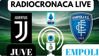 JUVENTUSEMPOLI RADIOCRONACA IN DIRETTA DAL 1 MINUTO LIVE REACTION DI SERIE A [upl. by Girhiny]