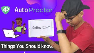 What is AutoProctor and things you should know before using AutoProctor [upl. by Aynav390]