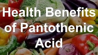 Health Benefits of Pantothenic Acid Vitamin B5 [upl. by Herc]