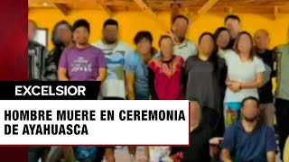 Hombre muere en ceremonia de Ayahuasca ¿Qué es y cuáles son los riesgos [upl. by Chisholm]