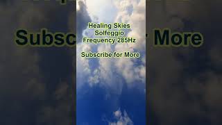 Healing Skies  285 Hz Solfeggio Frequency for Restoration amp Renewal ☁️✨ [upl. by Gustaf780]