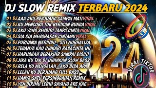 DJ REMIX TERBARU 2024🎵AAA AKU BERJUANG SAMPAI MATI🎵KU MENCOBA TUK BERIKAN BUNGA🎵SENDIRI 🎵FULL BASS [upl. by Kciredorb]