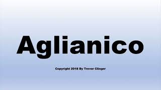 How To Pronounce Aglianico Italian Grape [upl. by Rozelle584]