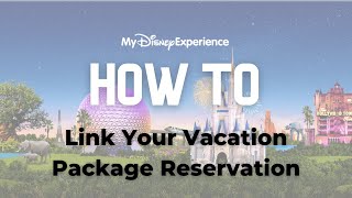 How To Link a Disney Resort Reservation  My Disney Experience Account [upl. by Choo]