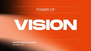 Power of Vision  Christal Salomon  November 10 2024 [upl. by Hannahsohs]