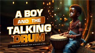 A Boy and the Talking Drum African kids stories [upl. by Lotta105]