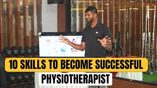 10 essential skills every physio should have  how to become successful physiotherapist [upl. by Idroj96]