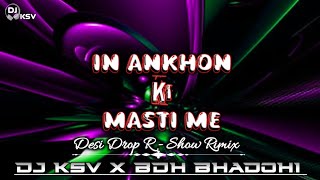 In Akhon Ki Masti Ke Old Is Gold  RShow  Rimix Dj KsV x BDH BHADOHI [upl. by Inahpets]