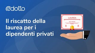 Il riscatto della laurea per i dipendenti privati  Video Guida [upl. by Falk793]