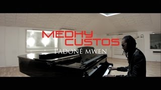 MEDHY CUSTOS  PADONE MWEN Clip Officiel [upl. by Furey]