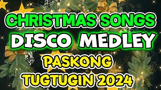 PINOY CHRISTMAS SONGS DISCO MEDLEY  PASKONG TUGTUGIN 2024  BISAYANG DAKO TV [upl. by Chemosh989]