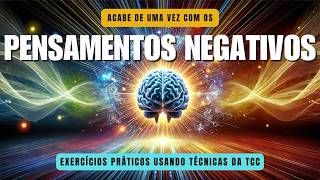 PENSAMENTOS NEGATIVOS  Como se livrar  Exercícios baseados na Terapia CognitivoComportamentalquot [upl. by Yarahs]